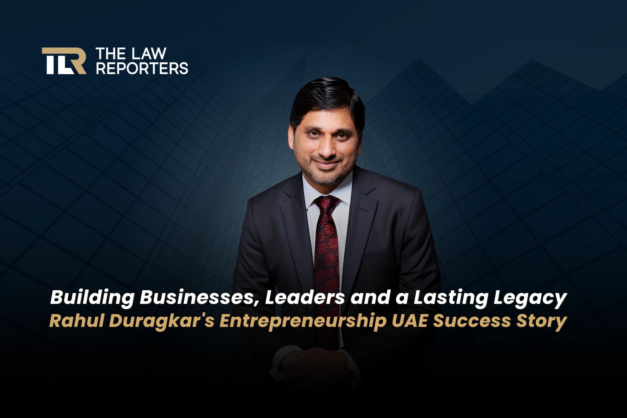 From Engineer to Entrepreneur: Rahul Duragkar on Building Businesses, Leaders and a Lasting Legacy