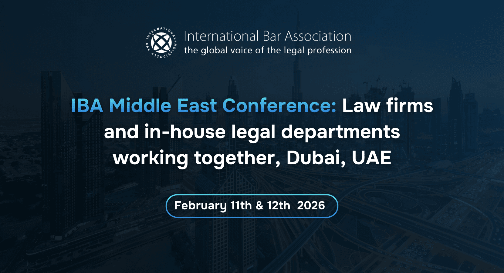 IBA Middle East Conference: Law firms and in-house legal departments working together, Dubai, UAE
